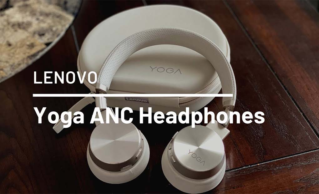معرفی هدفون نویز کنسلینگ Lenovo Yoga ANC